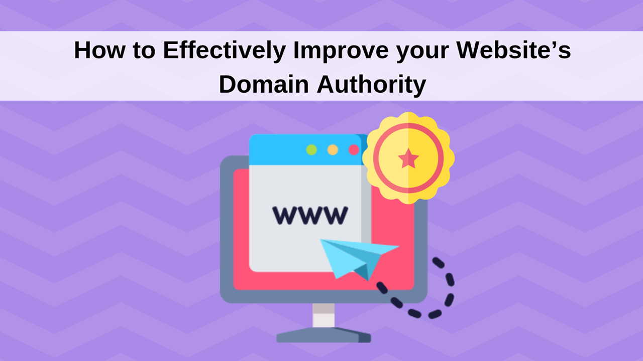 How to Effectively Improve your Website’s Domain Authority