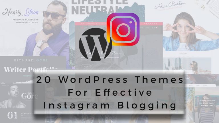 Explore 20 WordPress themes for Effective Instagram Blogging