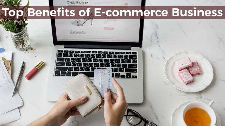 Top Benefits of E-commerce Business
