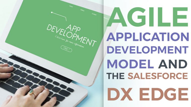 Agile-Application-Development-Model-and-the-Salesforce-DX-Edge