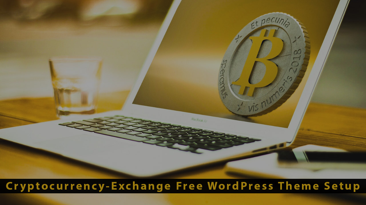 Cryptocurrency Exchange Free WordPress Theme Setup