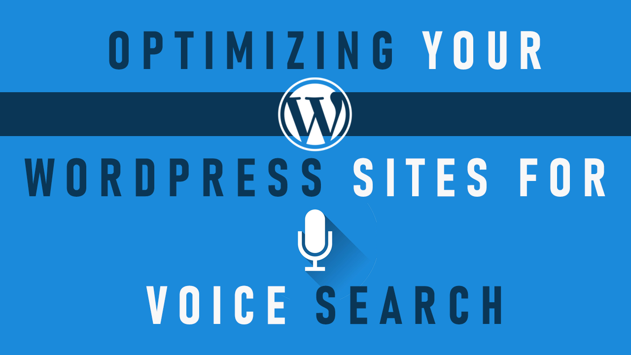 Optimizing Your WordPress Sites For Voice Search