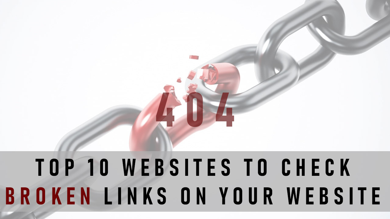 Top 10 Websites To Check Broken Links On Your Website