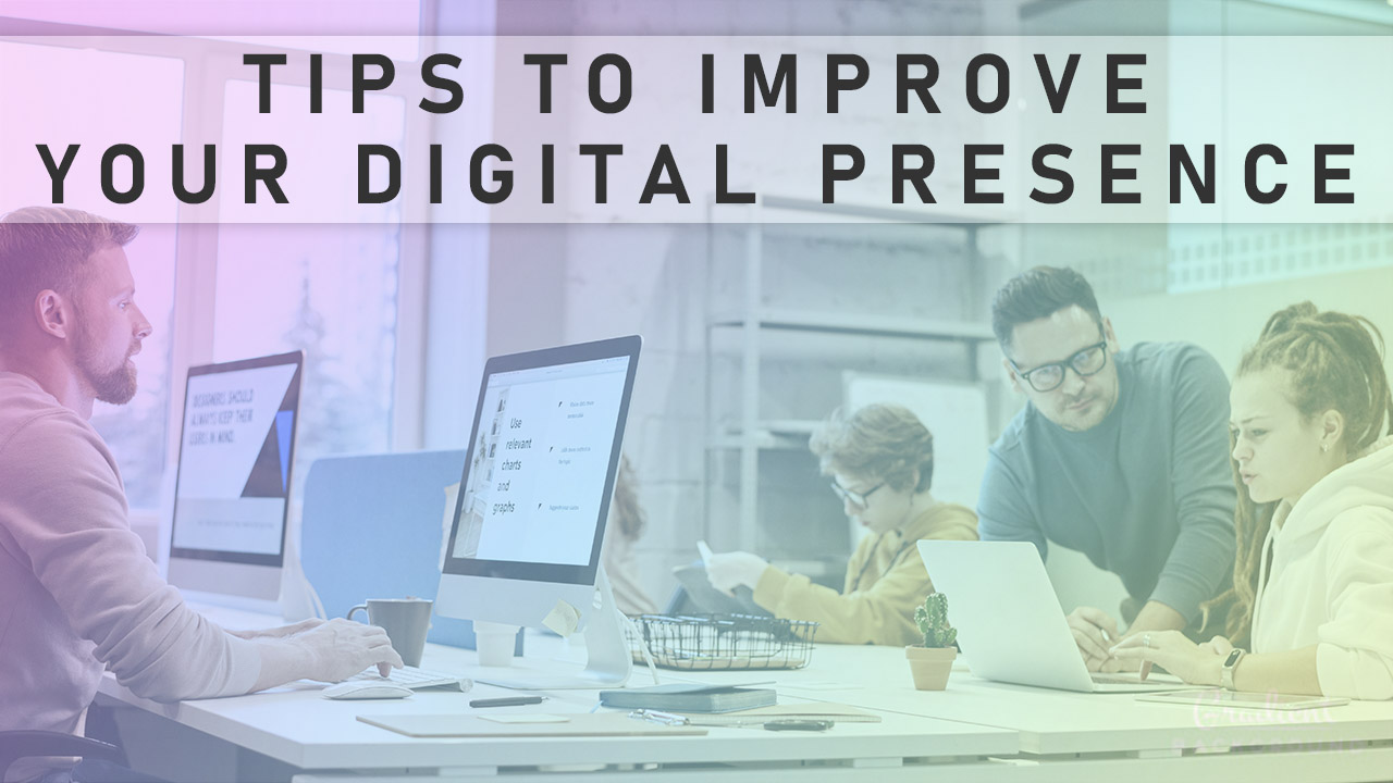 Tips To Improve Your Digital Presence