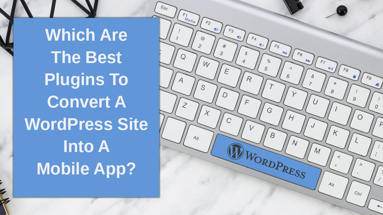 convert wordpress site to mobile app