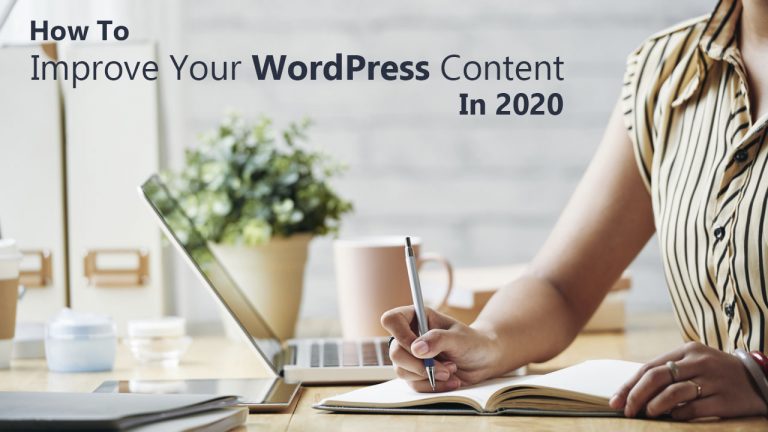 How To Improve Your WordPress Content In 2020