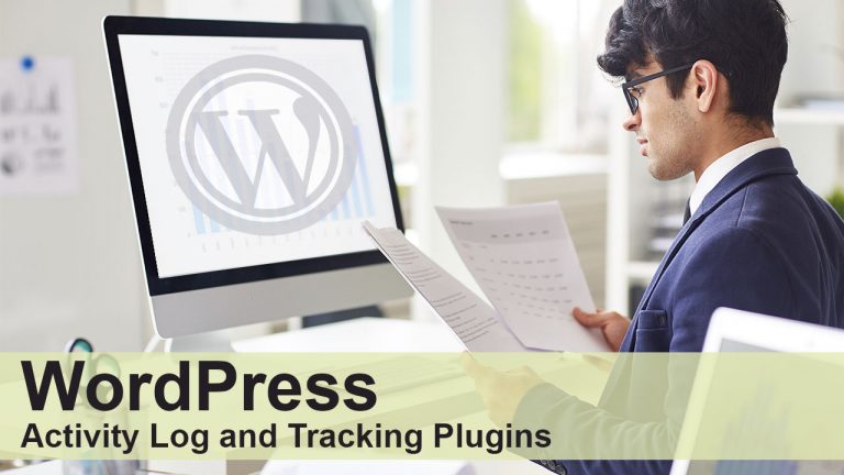 7 Best WordPress Activity Log and Tracking Plugins