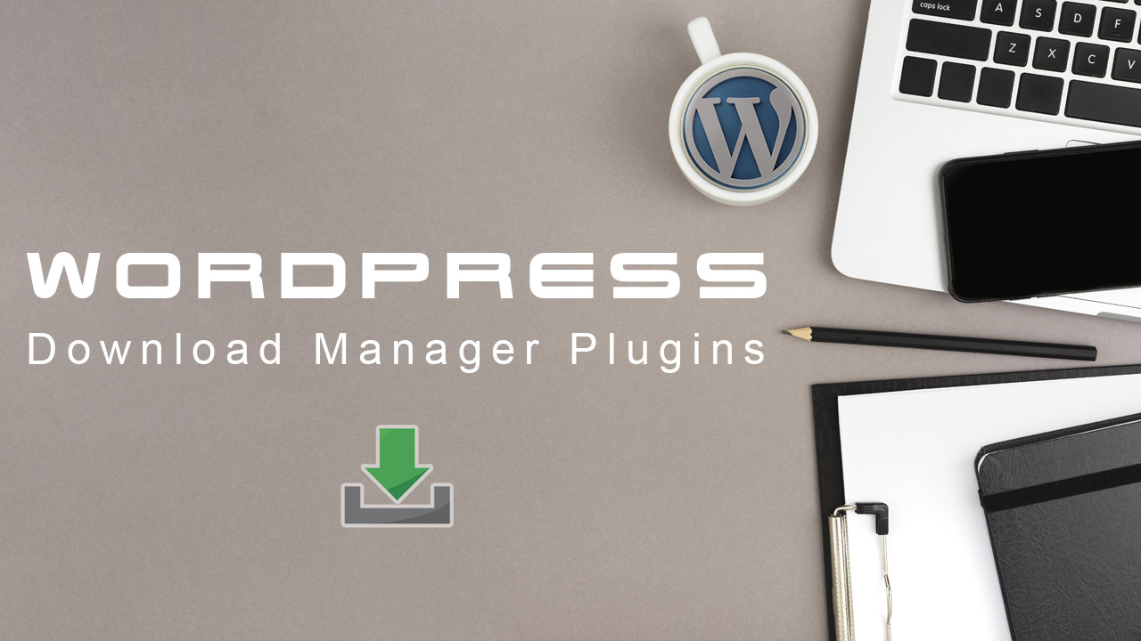 6 WordPress Download Manager Plugins Compared