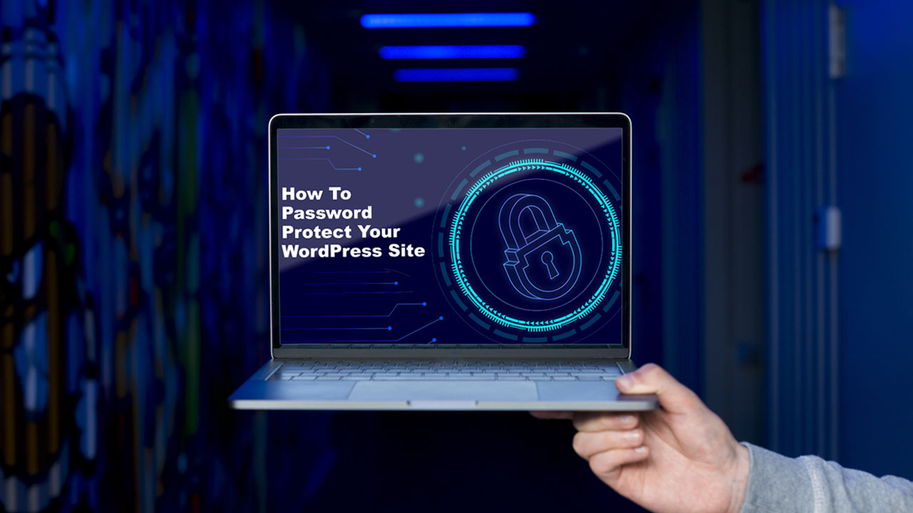 How To Password Protect Your WordPress Site