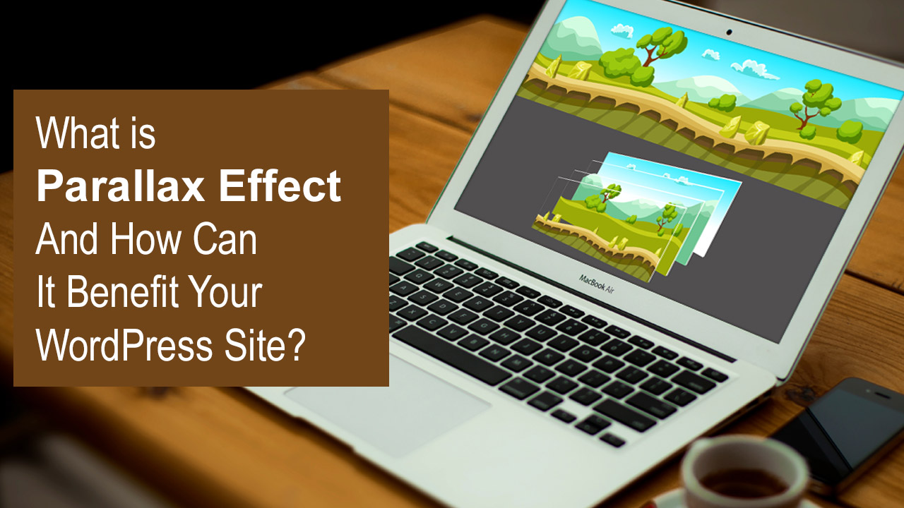 What is the Parallax Effect And How Can It Benefit Your WordPress Site?