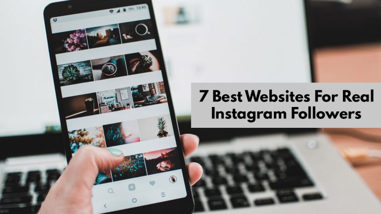 7 Best Websites For Real Instagram Followers