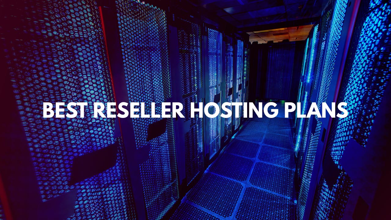 Best reseller hosting plans