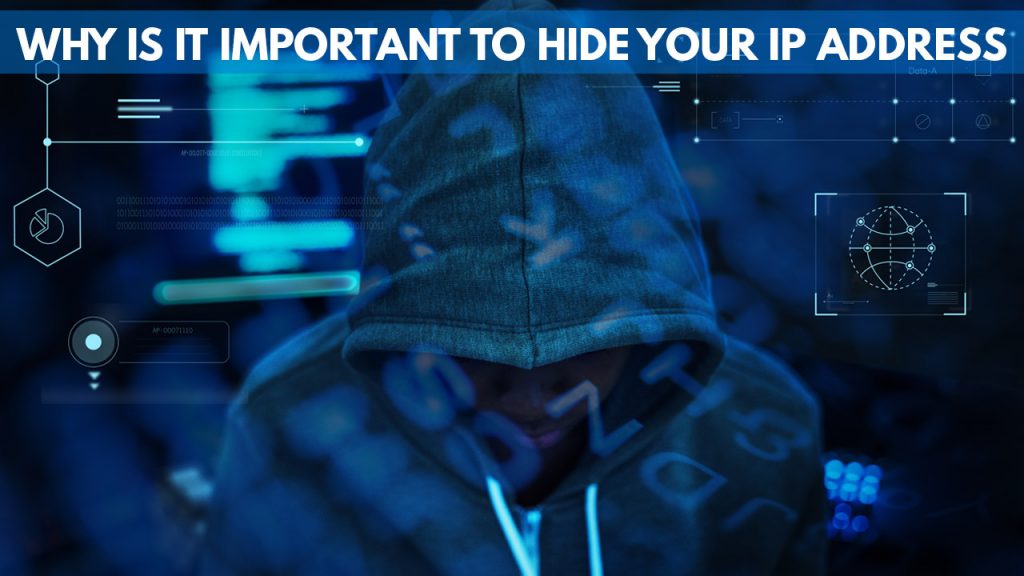 Why Is It Important To Hide Your IP Address - Protect Your IP