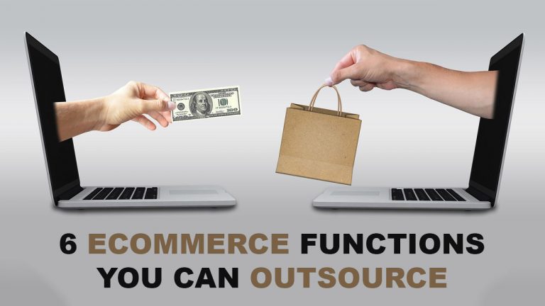 6 eCommerce Functions You Can Outsource