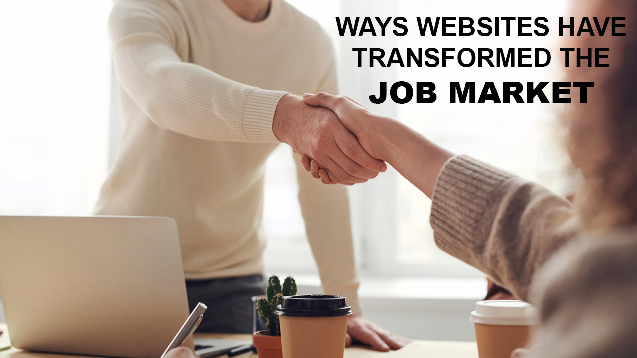 Ways Websites Have Transformed The Job Market