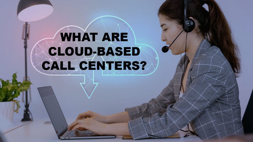 What Are Cloud-Based Call Centers - A WP Life Blog