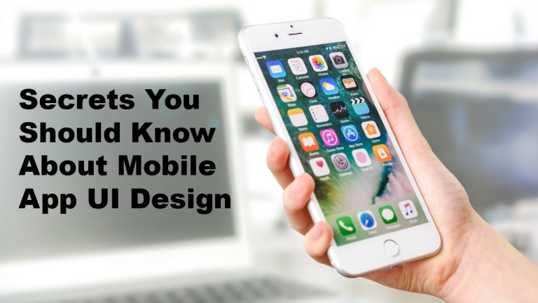 Secrets You Should Know About Mobile App UI Design