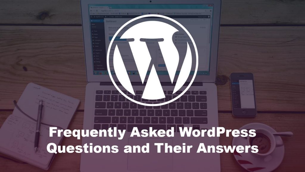 10 Frequently Asked WordPress Questions and Their Answers